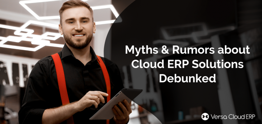 Myths & Rumors about Cloud ERP Solutions Debunked