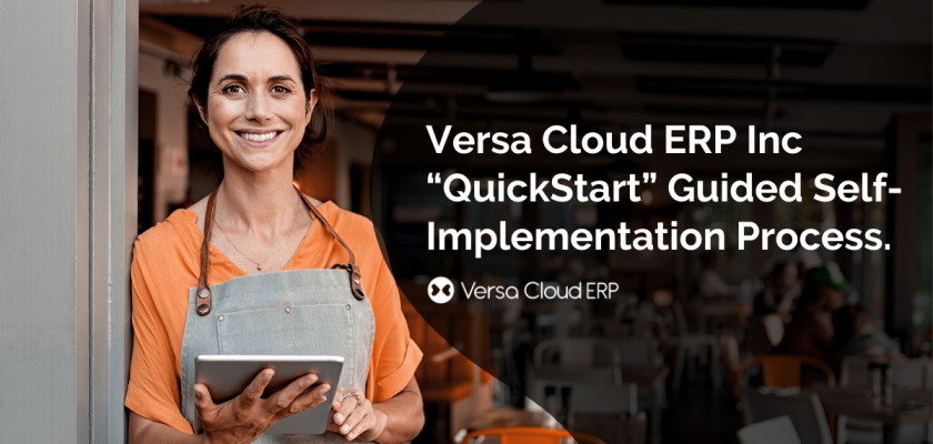 Versa Cloud ERP Inc “QuickStart” Guided Self-Implementation Process.