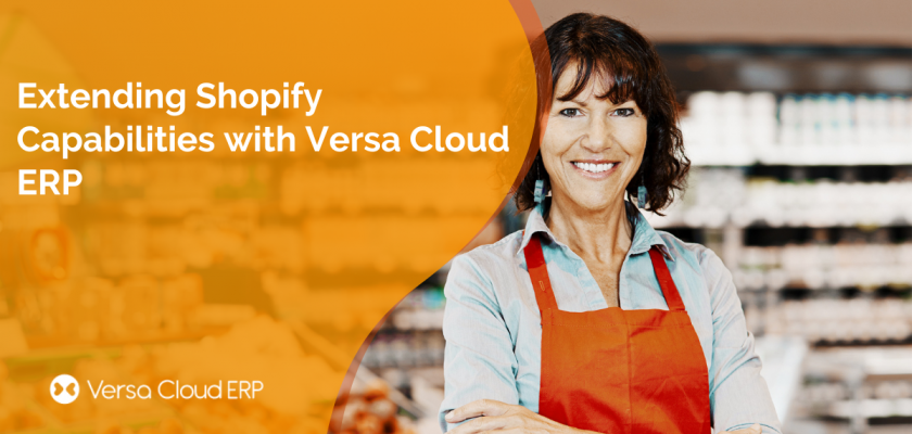 Enhancing Shopify Capabilities with Versa Cloud ERP