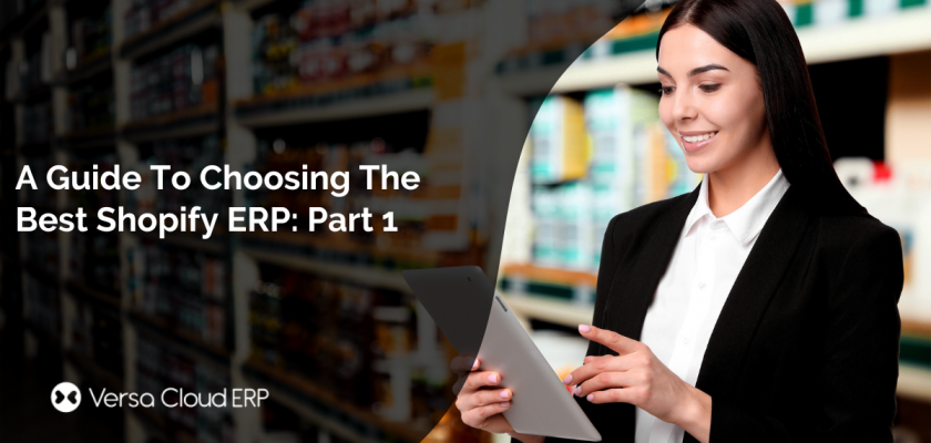 A Guide To Choosing The Best Shopify ERP: Part 1